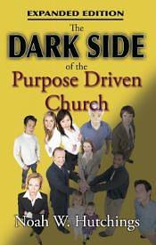 Picture of The Dark Side of the Purpose Driven Church