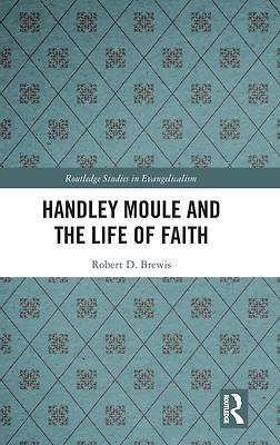 Picture of Handley Moule and the Life of Faith