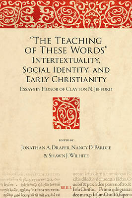 Picture of "The Teaching of These Words" Intertextuality, Social Identity, and Early Christianity