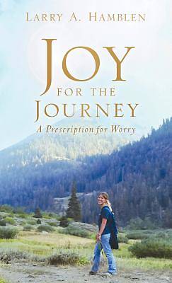 Picture of Joy for the Journey-A Prescription for Worry