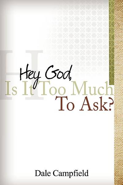 Picture of Hey God, Is It Too Much to Ask