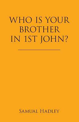 Picture of Who Is Your Brother in 1st John?