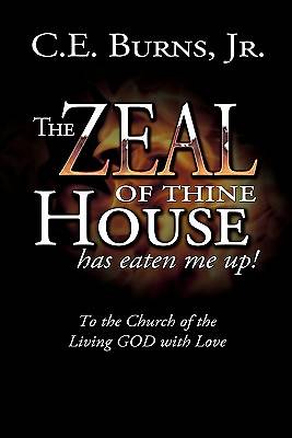 Picture of The Zeal of Thine House Has Eaten Me Up!