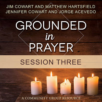 Picture of Grounded in Prayer Streaming Video Session 3