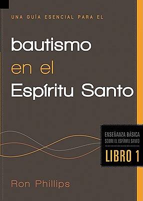 Picture of Una Gu a Esencial Para El Bautismo En El ESP Ritu Santo / An Essential Guide to Baptism in the Holy Spirit