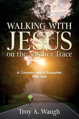 Picture of Walking With Jesus on the Natchez Trace