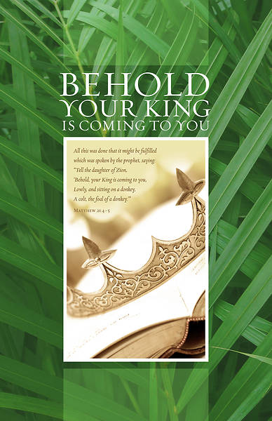 Picture of Behold Your King Matthew 21:4-5 (NKJV) - Palm Sunday Regular Size Bulletin