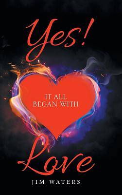 Picture of Yes! It All Began with Love