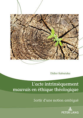 Picture of L'Acte Intrinsèquement Mauvais En Éthique Théologique