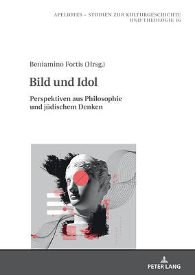 Picture of Bild und Idol; Perspektiven aus Philosophie und jüdischem Denken