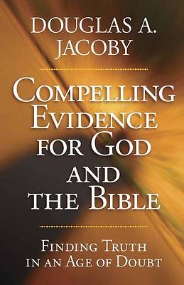 Picture of Compelling Evidence for God and the Bible