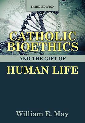 Picture of Catholic Bioethics and the Gift of Human Life, Third Edition [ePub Ebook]