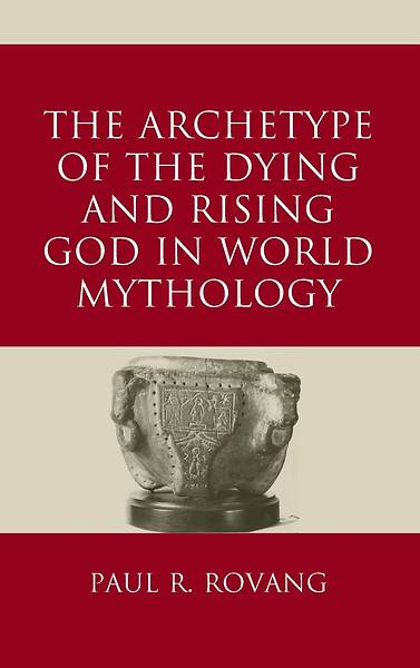 Picture of The Archetype of the Dying and Rising God in World Mythology