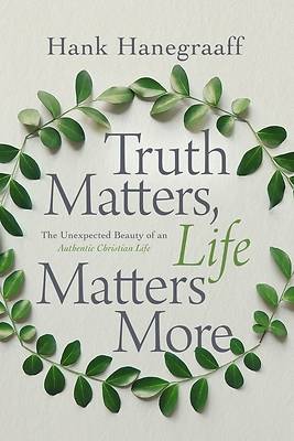 Picture of Truth Matters, Life Matters More