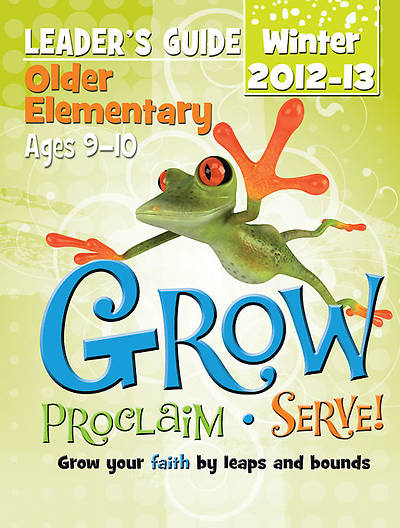 Picture of Grow, Proclaim, Serve! Older Elementary Leader's Guide Winter 2012-13