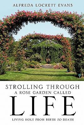 Picture of Strolling Through a Rose Garden Called Life
