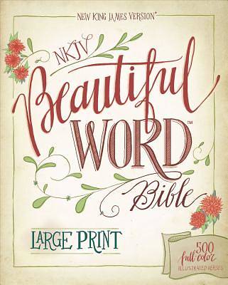 Picture of NKJV Beautiful Word Bible, Large Print, Hardcover, Red Letter Edition