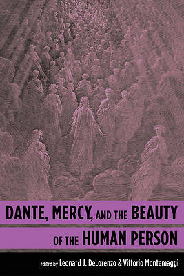 Picture of Dante, Mercy, and the Beauty of the Human Person