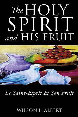Picture of The Holy Spirit and His Fruit Le Saint-Esprit Et Son Fruit