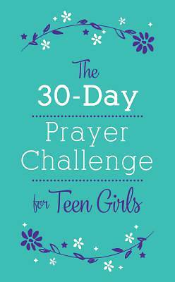 Picture of The 30-Day Prayer Challenge for Teen Girls