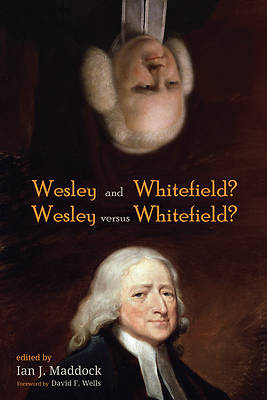 Picture of Wesley and Whitefield? Wesley Versus Whitefield?