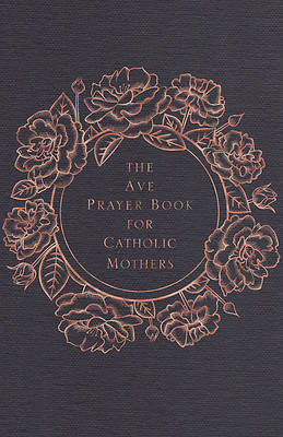 Picture of The Ave Prayer Book for Catholic Mothers