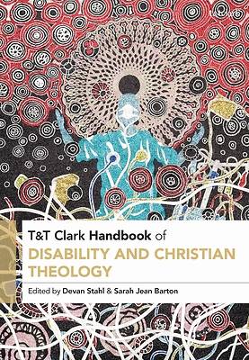 T&t Clark Handbook of Disability and Christian Theology