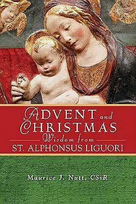 Picture of Advent and Christmas Wisdom from St. Alphonsus Liguori