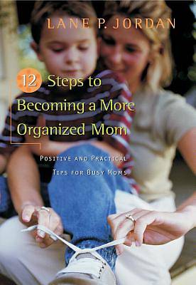 Picture of 12 Steps to Becoming a More Organized Mom