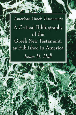 Picture of American Greek Testaments. a Critical Bibliography of the Greek New Testament, as Published in America