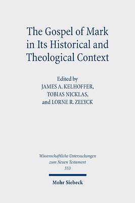 Picture of The Gospel of Mark in Its Historical and Theological Context