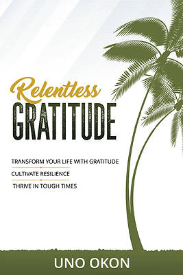 Picture of Relentless Gratitude