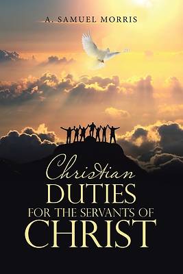 Picture of Christian Duties for the Servants of Christ