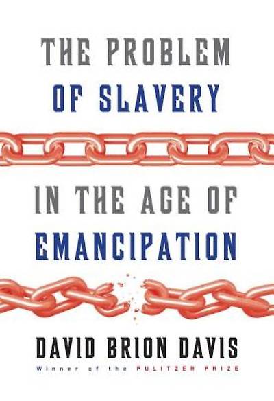 Picture of The Problem of Slavery in the Age of Emancipation