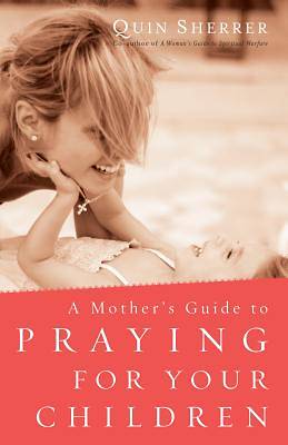 Picture of A Mother's Guide to Praying for Your Children