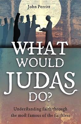 Picture of What Would Judas Do?