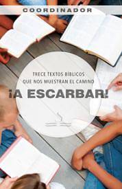 Picture of A Escarbar! Trece Textos Biblicos Que Nos Muestran El Camino Coordinador