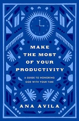 Picture of Make the Most of Your Productivity
