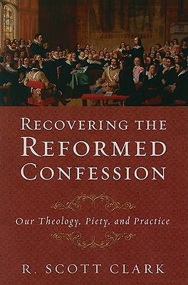 Picture of Recovering the Reformed Confession