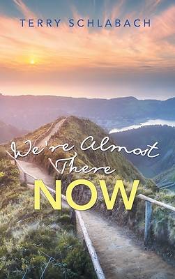 Picture of We'Re Almost There Now