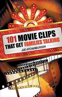Picture of 101 Movie Clips That Get Families Talking