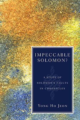 Picture of Impeccable Solomon? a Study of Solomon's Faults in Chronicles