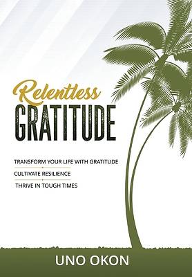 Picture of Relentless Gratitude