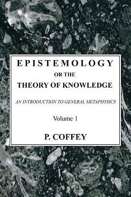 Picture of Epistemology or the Theory of Knowledge, Volume 1-2