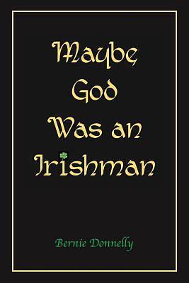 Picture of Maybe God Was an Irishman