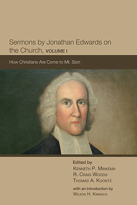 Picture of Sermons by Jonathan Edwards on the Church, Volume I