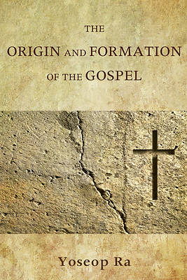 Picture of The Origin and Formation of the Gospel