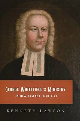Picture of George Whitefield's Ministry in New England, 1740-1770