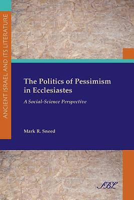 Picture of The Politics of Pessimism in Ecclesiastes