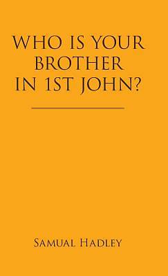Picture of Who Is Your Brother in 1st John?